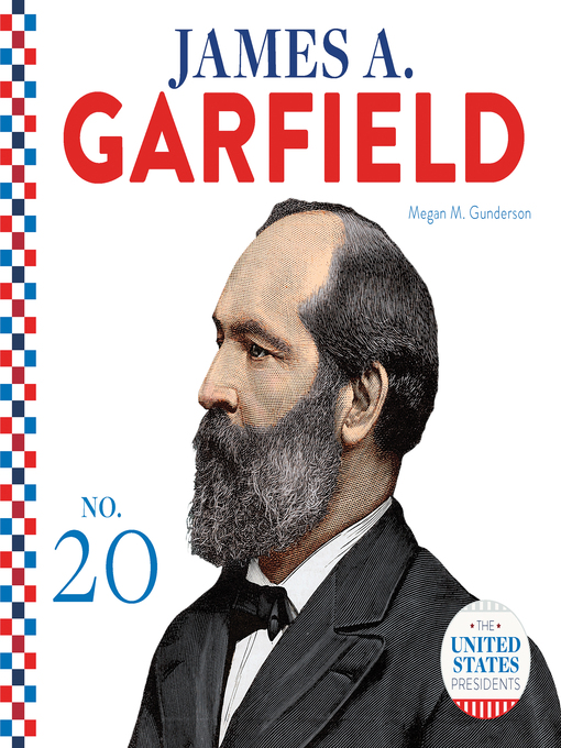 Title details for James A. Garfield by Megan M. Gunderson - Available